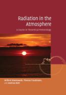 Radiation in the Atmosphere di Wilford Zdunkowski, Thomas Trautmann, Andreas Bott edito da Cambridge University Press