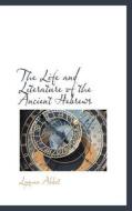 The Life And Literature Of The Ancient Hebrews di Lyman Abbot edito da Bibliolife