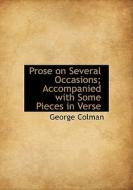 Prose On Several Occasions; Accompanied With Some Pieces In Verse di Jonathan Colman edito da Bibliolife