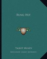 Rung Ho! di Talbot Mundy edito da Kessinger Publishing