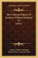 The Collected Papers of Frederic William Maitland V1 (1911) di Frederic William Maitland edito da Kessinger Publishing