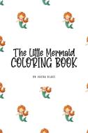 The Little Mermaid Coloring Book for Children (6x9 Coloring Book / Activity Book) di Sheba Blake edito da Sheba Blake Publishing
