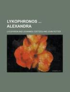 Lykophronos Alexandra di Lycophron edito da Rarebooksclub.com