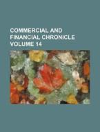 Commercial and Financial Chronicle Volume 14 di Books Group edito da Rarebooksclub.com