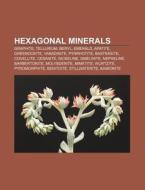 Hexagonal Minerals: Graphite, Tellurium, di Source Wikipedia edito da Books LLC, Wiki Series