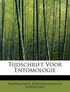 Tijdschrift Voor Entomologie di Nederlandse Entomologische Vereniging edito da Bibliolife