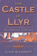 The Castle of Llyr: The Chronicles of Prydain, Book 3 (50th Anniversary Edition) di Lloyd Alexander edito da SQUARE FISH