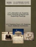 U S V. Benedict U.s. Supreme Court Transcript Of Record With Supporting Pleadings di Additional Contributors edito da Gale Ecco, U.s. Supreme Court Records