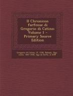Il Chronicon Farfense Di Gregorio Di Catino; Volume 1 - Primary Source Edition edito da Nabu Press
