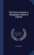 The Vicar Of Lyssel. A Clergyman's Diary Of 1729-82 di John Kendale edito da Sagwan Press