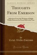Thoughts From Emerson di Ralph Waldo Emerson edito da Forgotten Books
