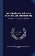 Recollections of Point San Pablo and San Francisco Bay: Oral History Transcript / 1985-1986 di Judith Dunning, James Quay, Alan Howe Clarke edito da CHIZINE PUBN