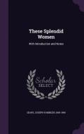 These Splendid Women di Joseph Hamblen Sears edito da Palala Press