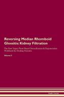 Reversing Median Rhomboid Glossitis: Kidney Filtration The Raw Vegan Plant-Based Detoxification & Regeneration Workbook  di Health Central edito da LIGHTNING SOURCE INC