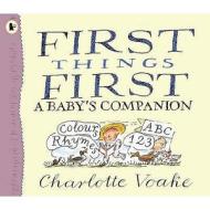 First Things First di Charlotte Voake edito da Walker Books Ltd