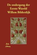de Ondergang Der Eerste Wareld di Willem Bilderdijk edito da Echo Library
