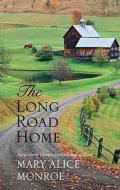 The Long Road Home di Mary Alice Monroe edito da Large Print Press