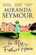 In My Father\'s House di Miranda Seymour edito da Simon & Schuster