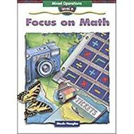 Steck-Vaughn Focus on Math: Student Edition Grade 4 (Level D) Mixed Operations di Steck-Vaughn Company edito da Steck-Vaughn