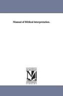 Manual of Biblical Interpretation di Joseph Muenscher edito da UNIV OF MICHIGAN PR