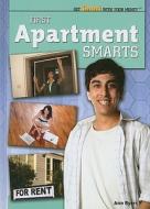 First Apartment Smarts di Ann Byers edito da Rosen Publishing Group