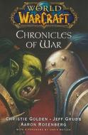 World Of Warcraft: Chronicles Of War di Christie Golden, Jeff Grubb, Aaron Rosenberg edito da Simon & Schuster
