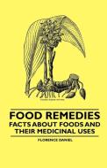 Food Remedies - Facts About Foods and their Medicinal Uses di Florence Daniel edito da Johnson Press