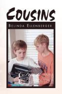 Cousins di Belinda Ellenberger edito da Xlibris