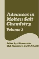 Advances in Molten Salt Chemistry di J. Braunstein, Gleb Mamantov, G. P. Smith edito da Springer US