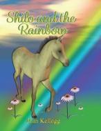 Shilo and the Rainbow di Joan Kellogg edito da Createspace