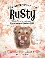 The Adventures of Rusty di Beverly White-Adams, Rusty Adams edito da Trafford Publishing