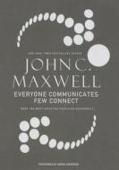 Everyone Communicates, Few Connect: What the Most Effective People Do Differently di John C. Maxwell edito da Thomas Nelson on Brilliance Audio