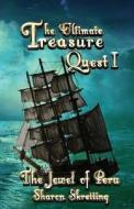 The Ultimate Treasure Quest 1: The Jewel of Peru di Mrs Sharon Skretting, Sharon Skretting edito da Createspace