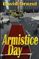 Armistice Day di David Drazul edito da Createspace