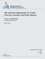 The American Opportunity Tax Credit: Overview, Analysis, and Policy Options di Crandall-Hollick edito da Createspace