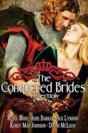 The Conquered Brides di Renee Rose, Ashe Barker, Sue Lyndon edito da Createspace