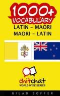 1000+ Latin - Maori Maori - Latin Vocabulary di Gilad Soffer edito da Createspace
