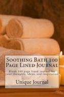 Soothing Bath 100 Page Lined Journal: Blank 100 Page Lined Journal for Your Thoughts, Ideas, and Inspiration di Unique Journal edito da Createspace