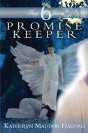 Promise Keeper: Large Print di Katheryn Maddox Haddad edito da Createspace