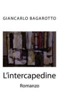 L'Intercapedine: Un'inchiesta Di Orsenigo di MR Giancarlo Bagarotto edito da Createspace