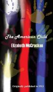 The American Child di Elizabeth Mccracken edito da Black Curtain Press