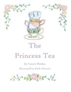 The Princess Tea di Pamela Mobley edito da AuthorHouse