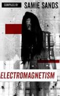 Electromagnetism di Samie Sands, Kevin S. Hall, L. H. Davis edito da Createspace Independent Publishing Platform