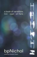 A Book of Variations: Love a Zygal a Art Facts di Bp Nichol edito da COACH HOUSE BOOKS