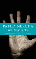 The Hands of Day di Pablo Neruda edito da COPPER CANYON PR