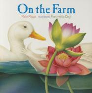 On the Farm di Kate Riggs edito da Creative Editions