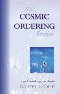 The Cosmic Ordering Service di Barbara Mohr edito da Hampton Roads Publishing Co