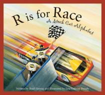 R Is for Race: A Stock Car Alphabet di Brad Herzog edito da SLEEPING BEAR PR
