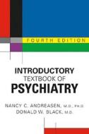 Introductory Textbook Of Psychiatry di Nancy C. Andreasen, Donald W. Black edito da American Psychiatric Association Publishing