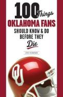 100 Things Oklahoma Fans Should Know & Do Before They Die di Steve Richardson edito da TRIUMPH BOOKS